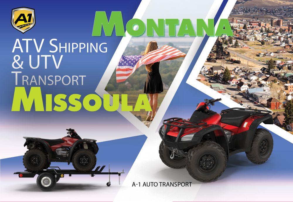 Missoula ATV Shipping & UTV Transport Rates A1 Auto Transport Company MT