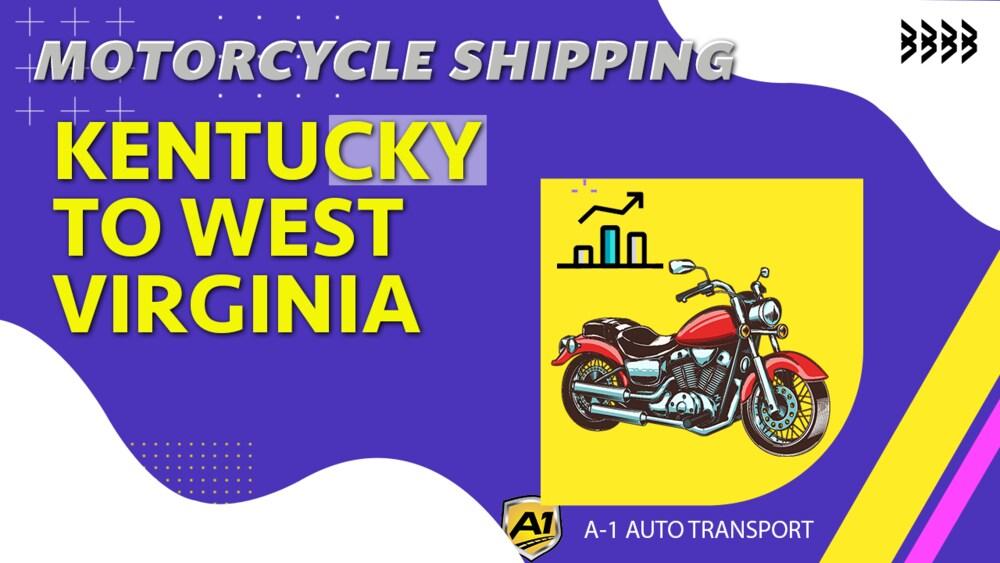 Kentucky to West Virginia Motorcycle Shipping Companies Kentucky to