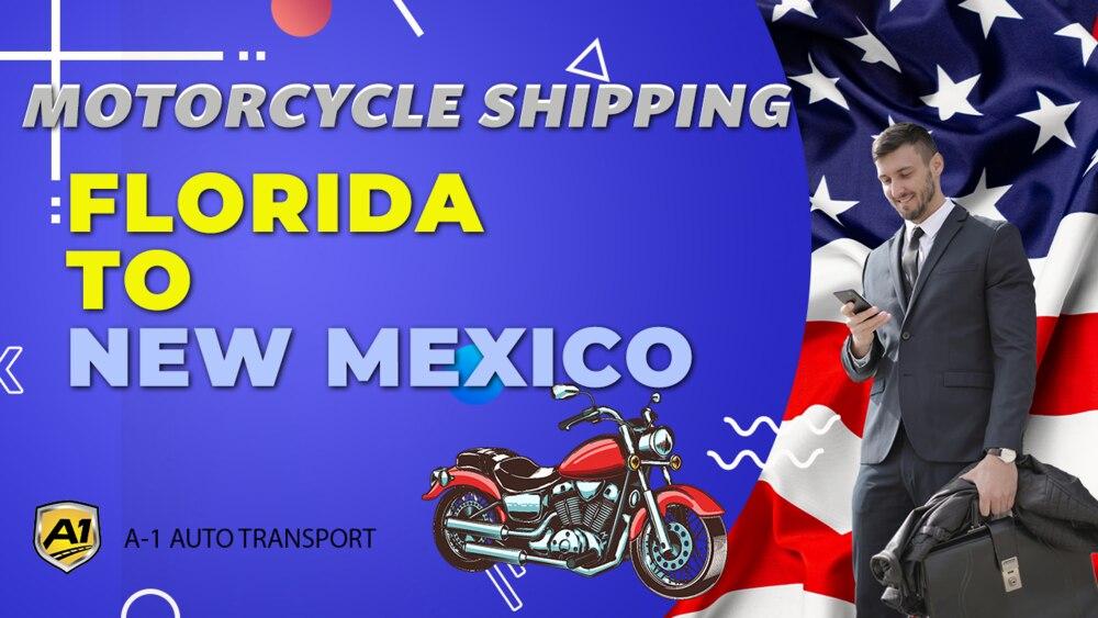 Florida to New Mexico Motorcycle Shipping Companies Florida to New