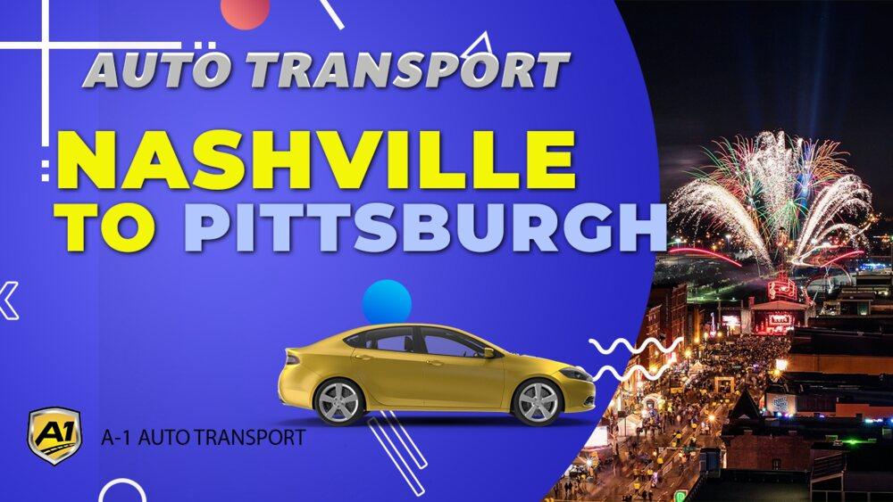 Nashville to Pittsburgh Car Shipping A1 Auto Transport