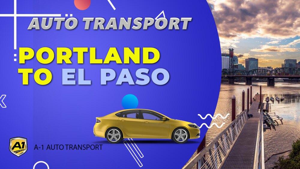 Portland to El Paso Car Shipping Companies Portland to El Paso Auto
