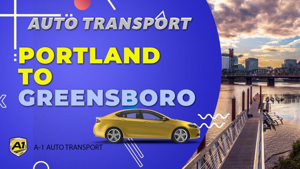 Portland to Greensboro Car Shipping Companies Portland to Greensboro Auto Transport Ship Car