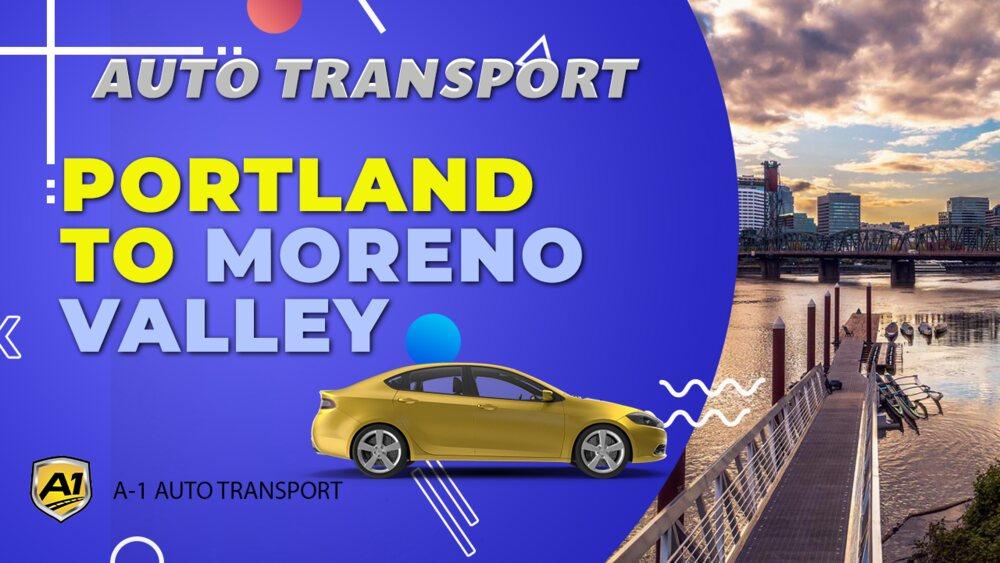 Portland to Moreno Valley Car Shipping Companies Portland to Moreno