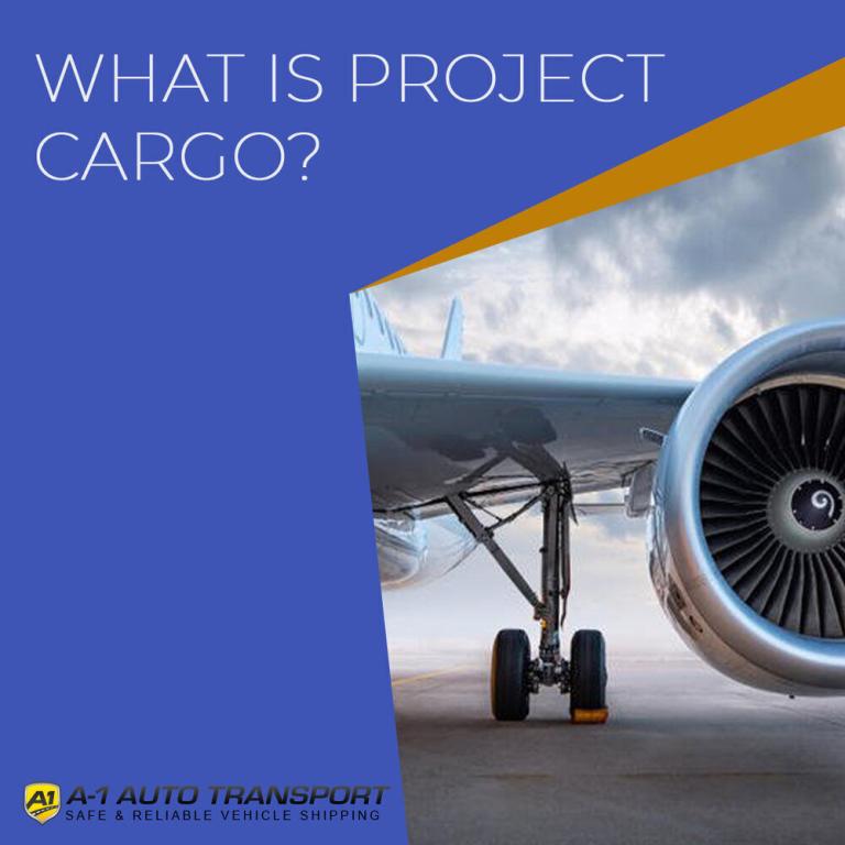 What Is Project Cargo? Definition, Planning, and Transportation A1 Auto Transport