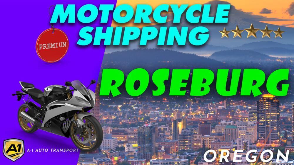 Roseburg Motorcycle Shipping Rates A1 Auto Transport Company OR