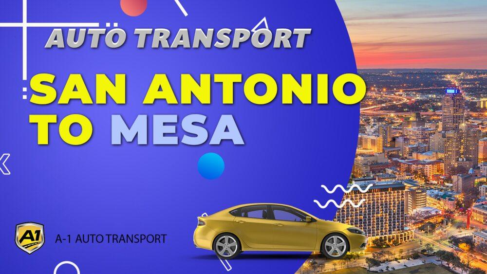 San Antonio to Mesa Car Shipping Companies San Antonio to Mesa Auto