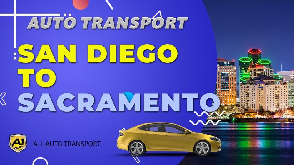 San Diego to Sacramento Car Shipping Companies San Diego to