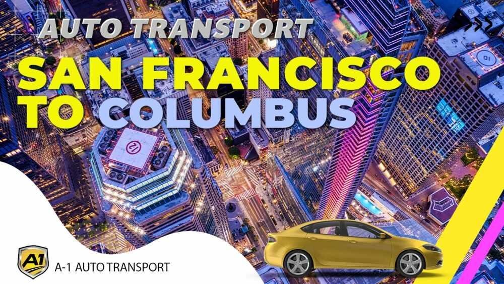 San Francisco To Columbus Car Shipping Companies San Francisco To