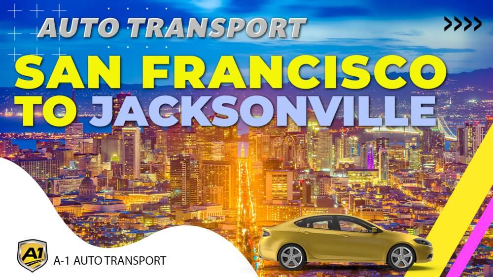 San Francisco To Jacksonville Car Shipping Companies San Francisco To