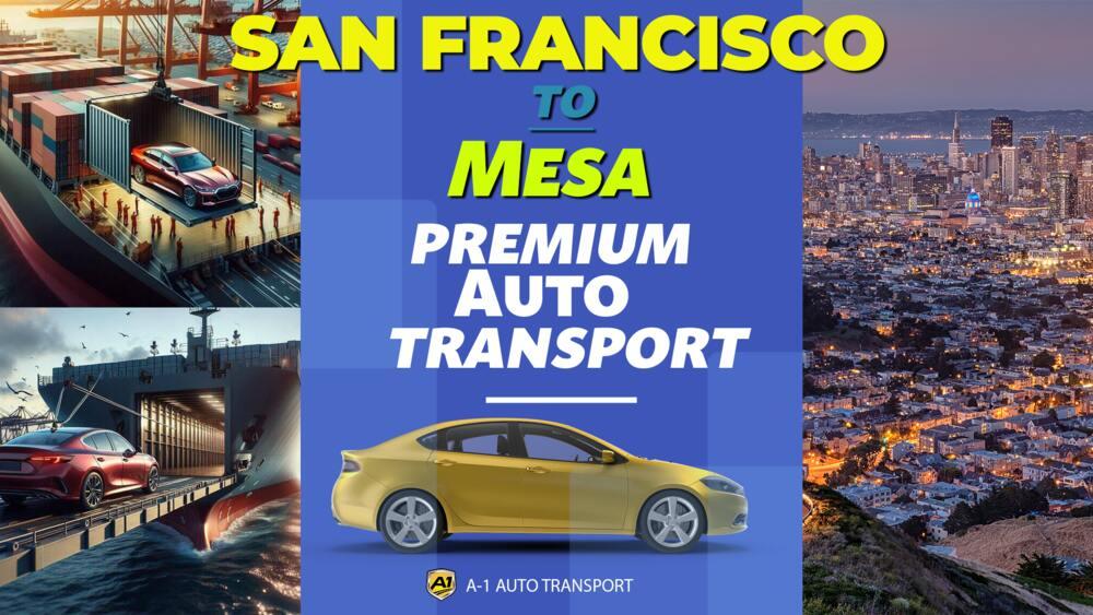 San Francisco to Mesa Car Shipping Companies San Francisco to Mesa