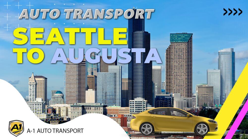 Seattle to Augusta Car Shipping A1 Auto Transport
