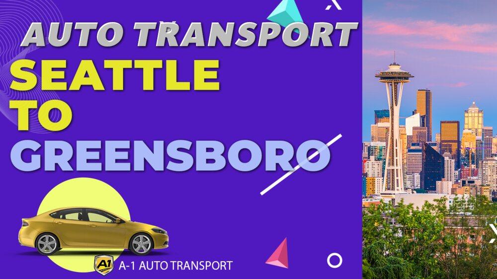 Seattle to Greensboro Car Shipping Companies Seattle to Greensboro