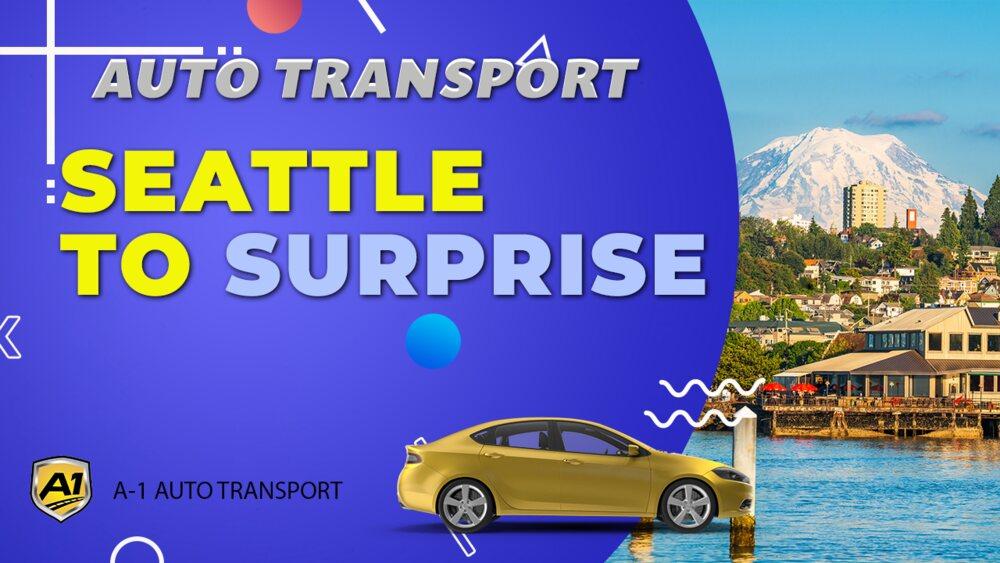Seattle to Surprise Car Shipping Companies Seattle to Surprise Auto