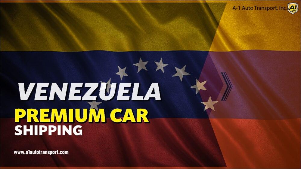 Reliable Car Shipping to Venezuela A1 Auto Transport