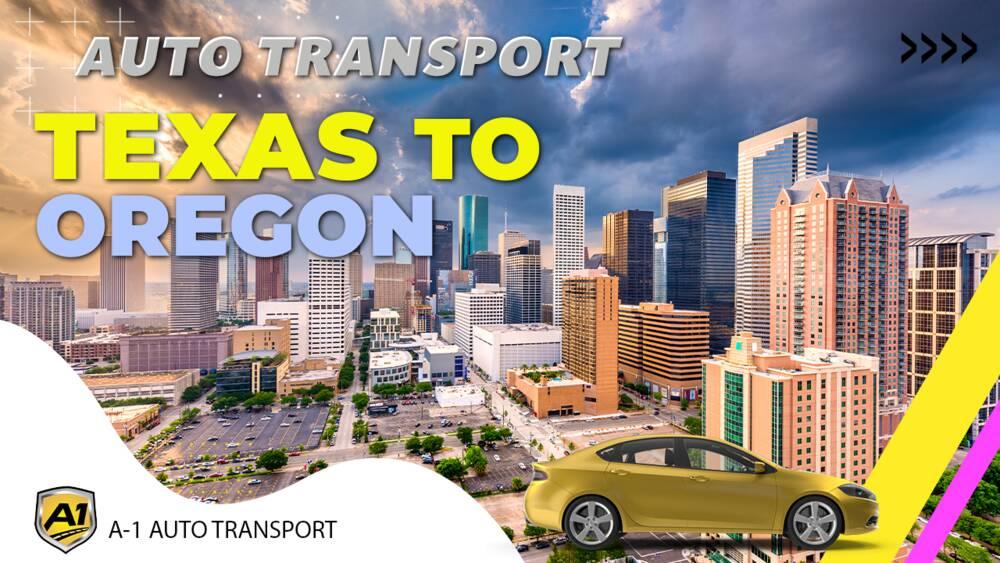 Texas to Oregon Car Shipping Companies Texas to Oregon Auto Transport