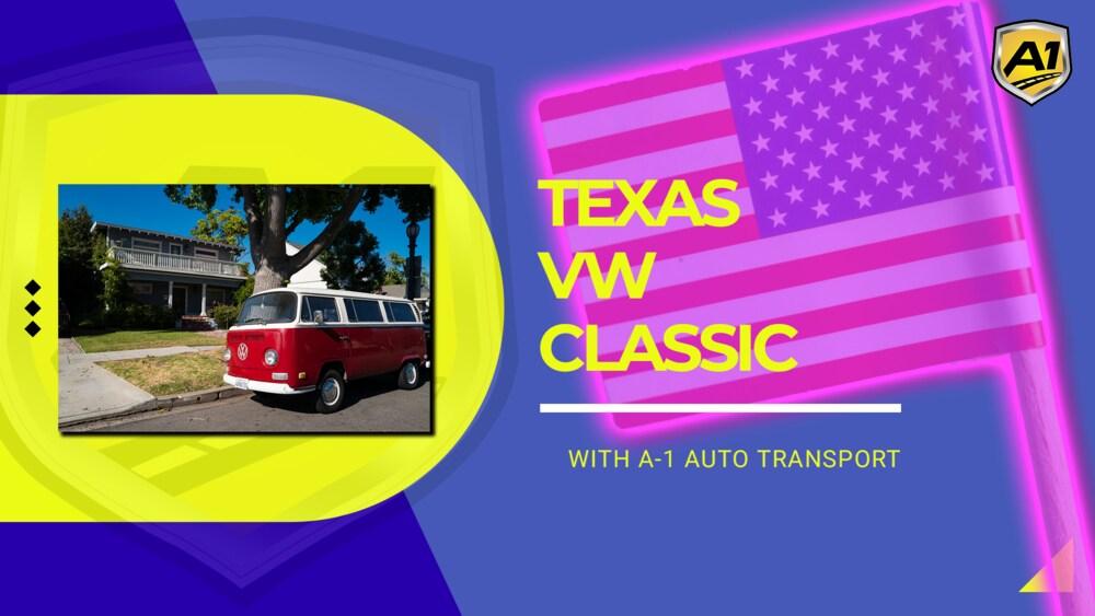 Experience the Texas VW Classic with A1 Auto Transport