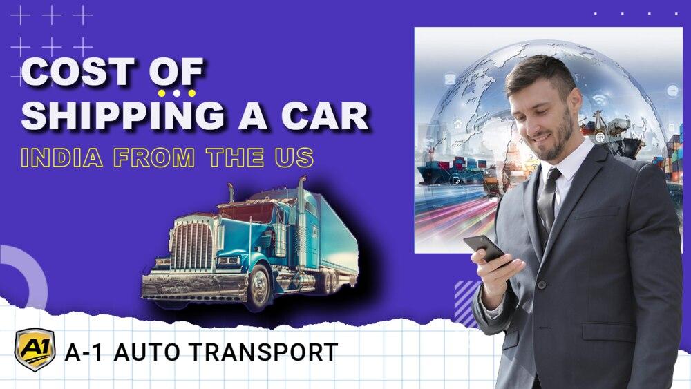 The Cost of Shipping a Car to India from the US - What Is the Average Price?