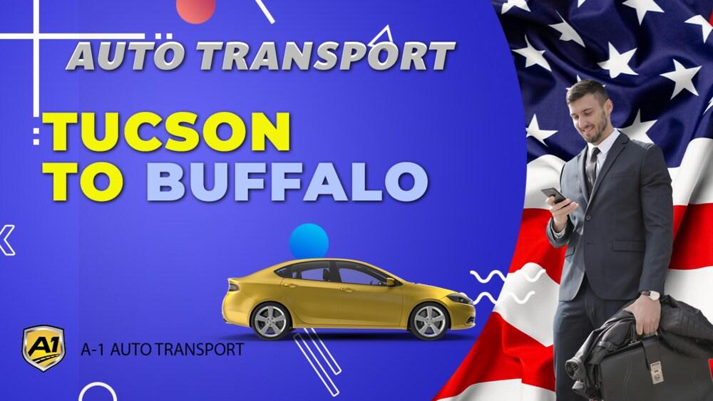 Tucson to Buffalo Car Shipping A1 Auto Transport