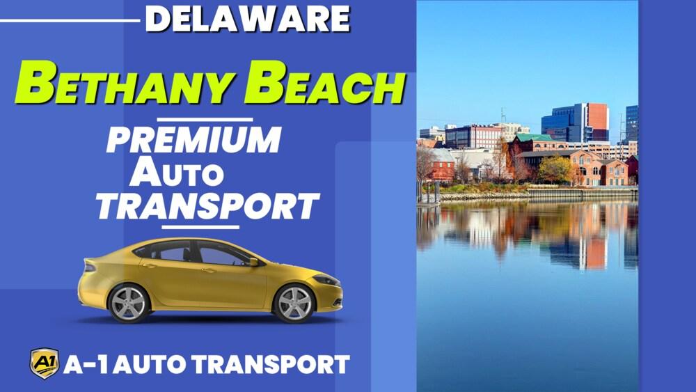 Bethany Beach Car Shipping Rates A1 Auto Transport Company DE