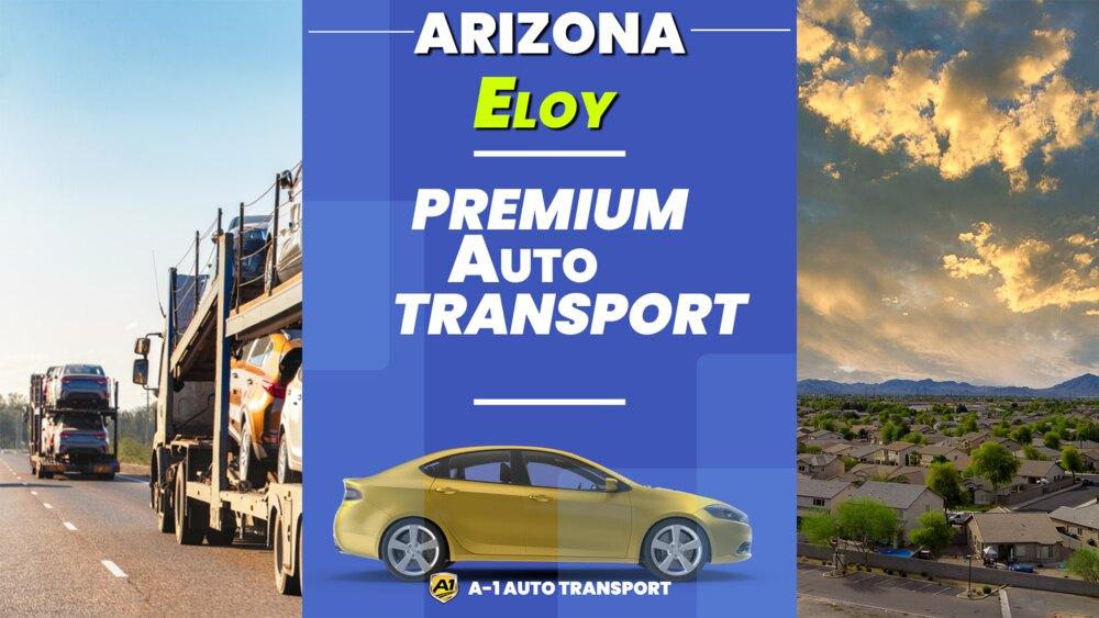 Eloy Car Shipping Rates A1 Auto Transport Company AZ