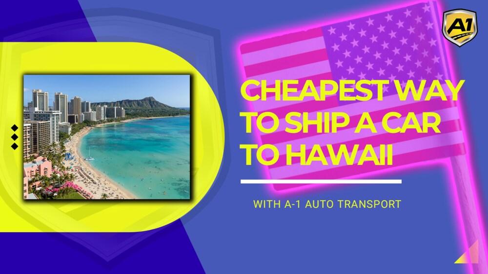 Cheap Way to Ship a Car to Hawaii