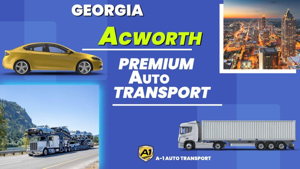 Acworth Car Shipping Rates A1 Auto Transport Company GA