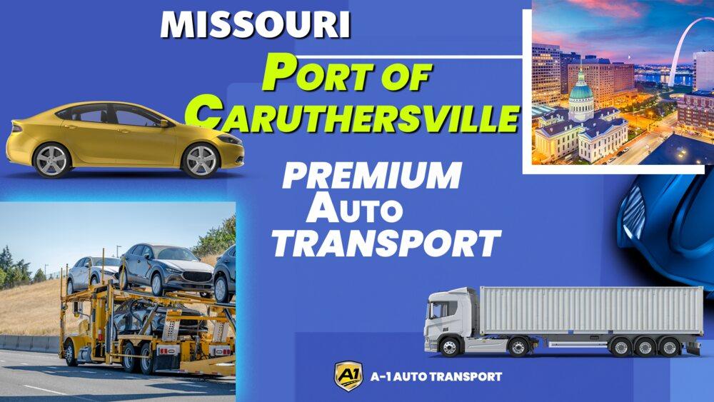 Port of Caruthersville Car Shipping Rates A1 Auto Transport Company MO