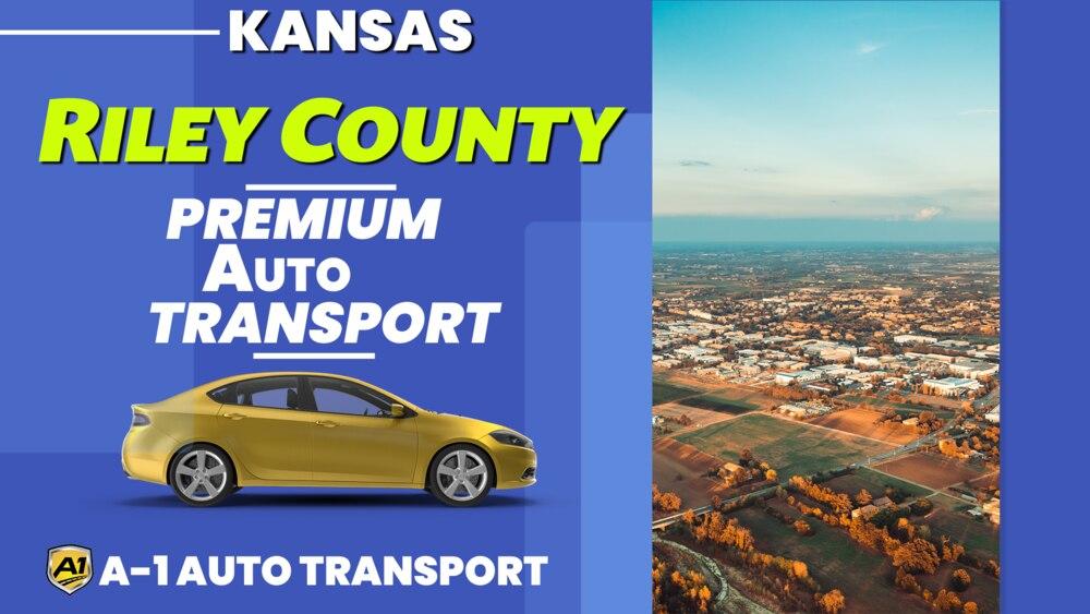 Riley County Car Shipping Rates A1 Auto Transport Company KS