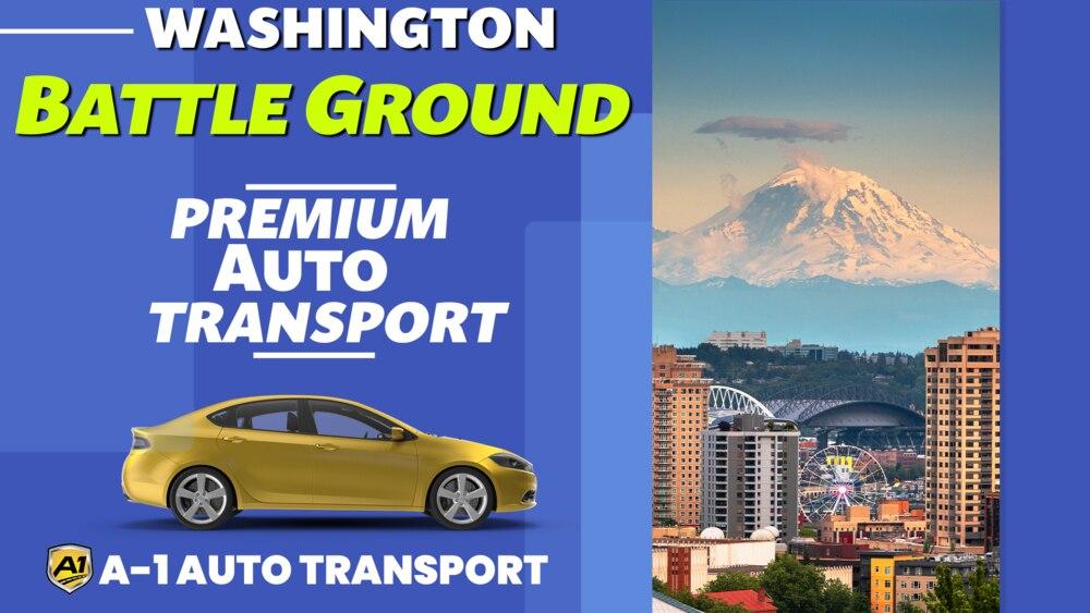 Battle Ground Car Shipping Rates A1 Auto Transport Company WA