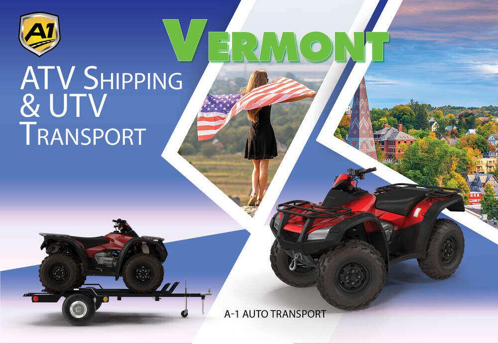 Vermont ATV Shipping & UTV Transport Rates A1 Auto Transport Company VT