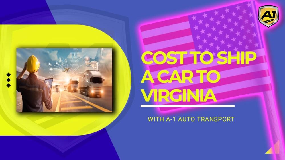 Cost to ship a car to Virginia VA Auto Transport Rates Get Car