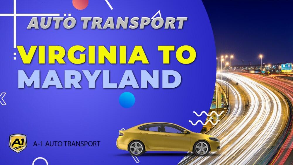 Virginia to Maryland Car Shipping Companies Virginia to Maryland Auto