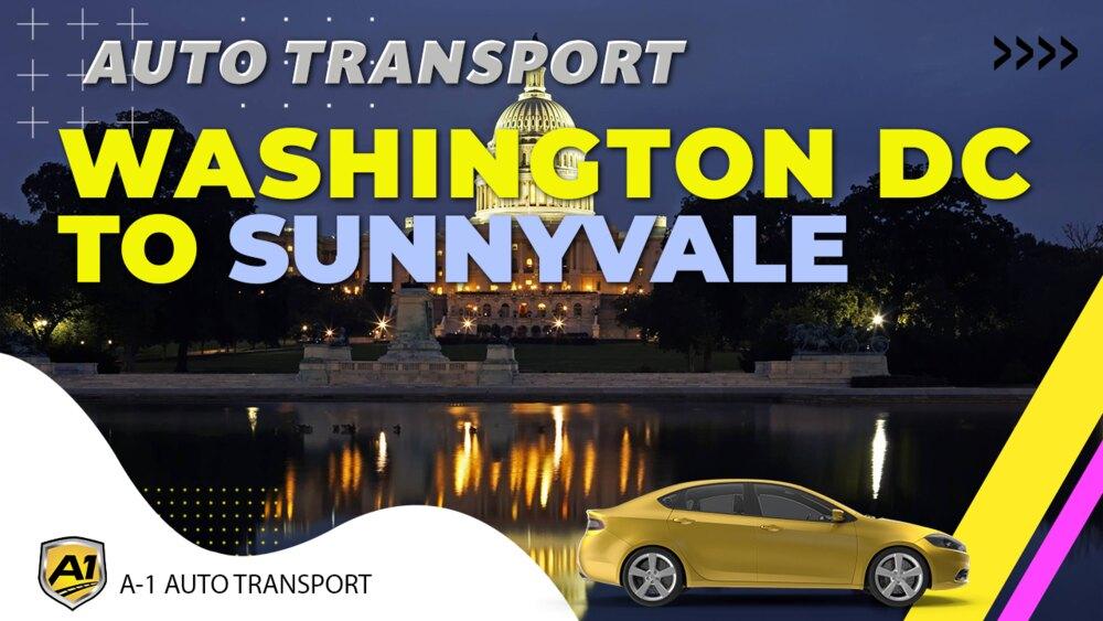 Washington D.C. to Sunnyvale Car Shipping Companies Washington D.C