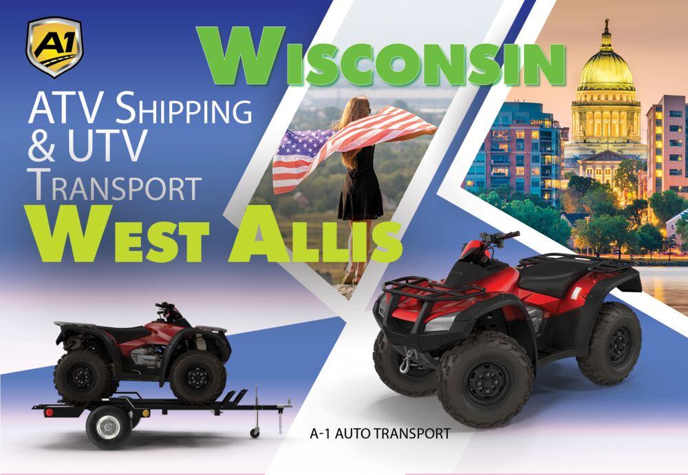 West Allis ATV Shipping & UTV Transport Rates A1 Auto Transport