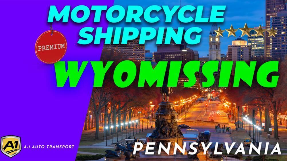 Wyomissing Motorcycle Shipping Rates A1 Auto Transport Company PA